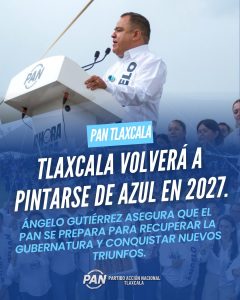 Tlaxcala volverá a pintarse de azul en 2027: Ángelo Gutiérrez