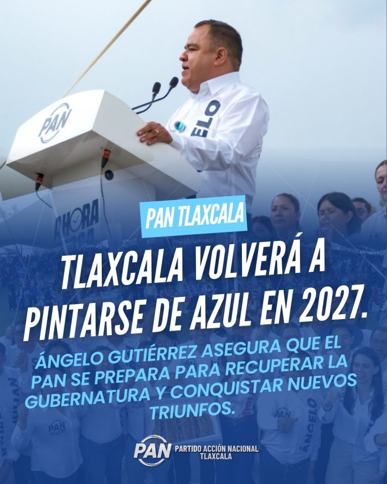 Tlaxcala volverá a pintarse de azul en 2027: Ángelo Gutiérrez