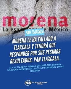 Morena le ha fallado a Tlaxcala y tendrá que responder por sus pésimos resultados: PAN Tlaxcala